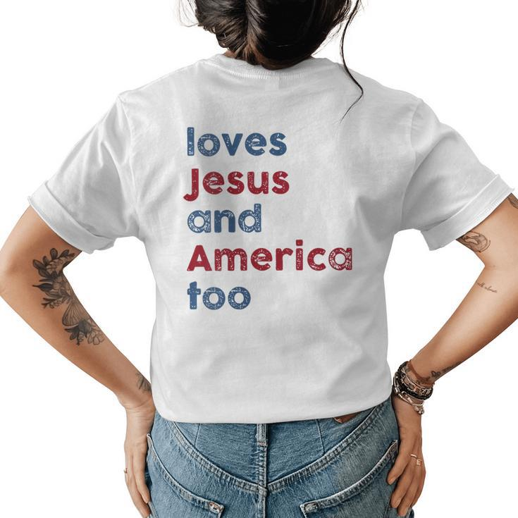 Retro Loves Jesus And America Too God Christian 4Th Of July Gift For Womens Womens Back Print T-shirt