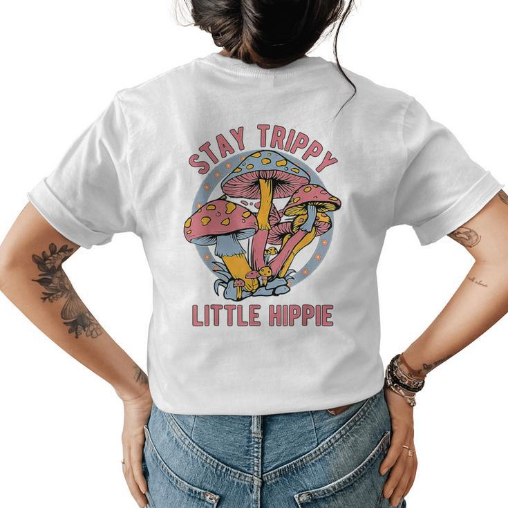 Retro Stay Trippy Little Hippie Groovy Cottagecore Mushroom Womens Back Print T-shirt