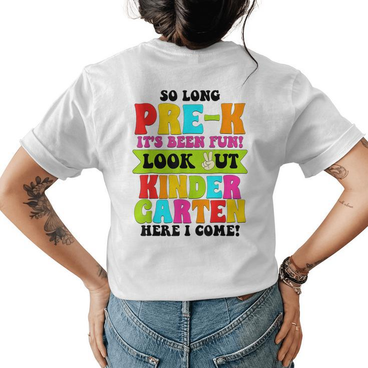 So Long Pre-K Its Been Fun Look Out Kindergarten Here I Come  Womens Back Print T-shirt