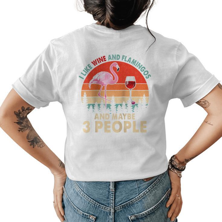 Vintage Retro I Like Wine And Flamingos Maybe 3 People Lover  Womens Back Print T-shirt