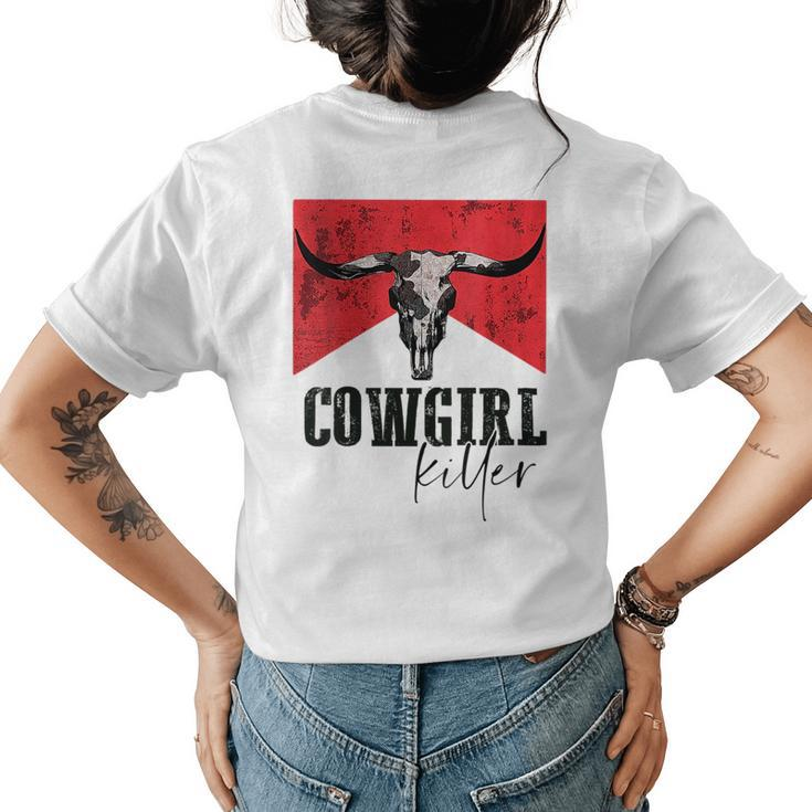 Western Cowboy Vintage Cowgirl Killers Cow Skull Rodeo  Rodeo Funny Gifts Womens Back Print T-shirt