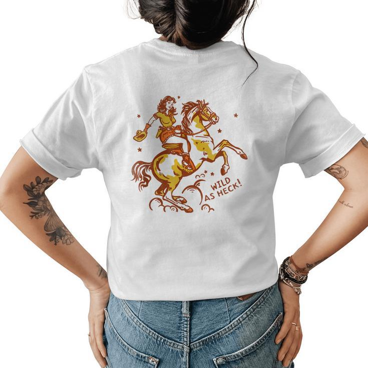 Wild As Heck Cute & Fun Retro Cowgirl Pinup Riding A Horse Womens Back Print T-shirt
