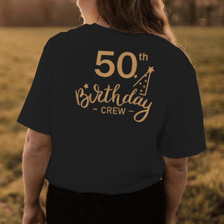 50Th Birthday Crew 50 Party Crew Group Friends Bday Gift Womens Back Print T-shirt Funny Gifts