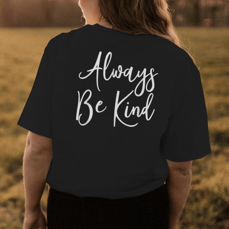 Always Be Kind Uplifting Positive Kindness Rocks Womens Back Print T-shirt Unique Gifts