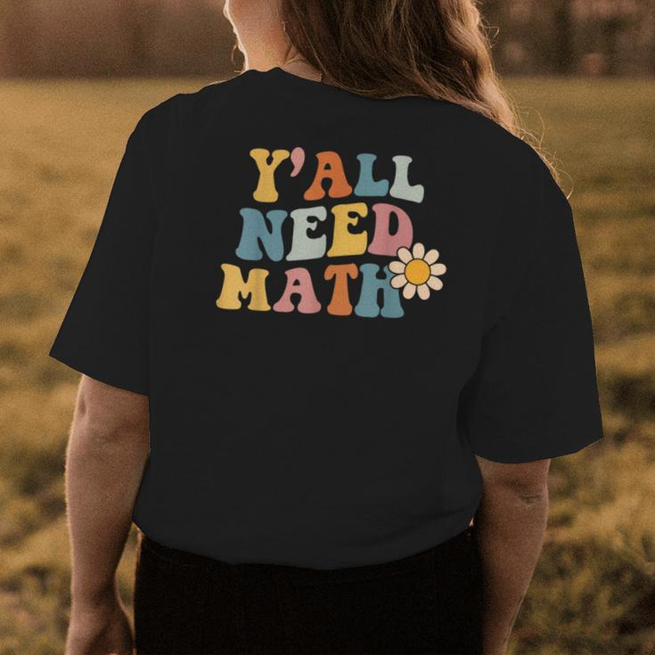 Back To School Yall Need Math Teachers Student Women Boys Womens Back Print T-shirt Unique Gifts