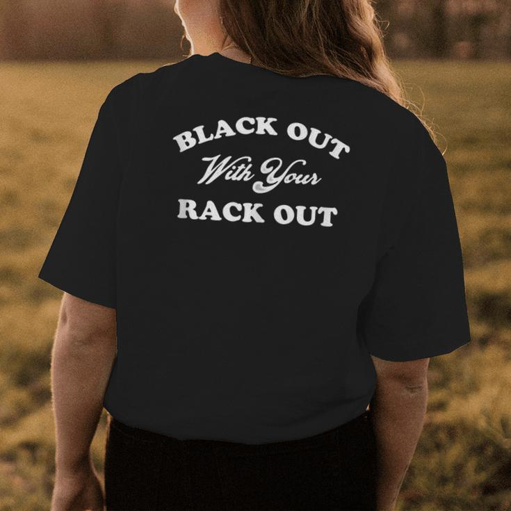 Black Out With Your Rack Out Funny White Trash Womens Back Print T-shirt Unique Gifts