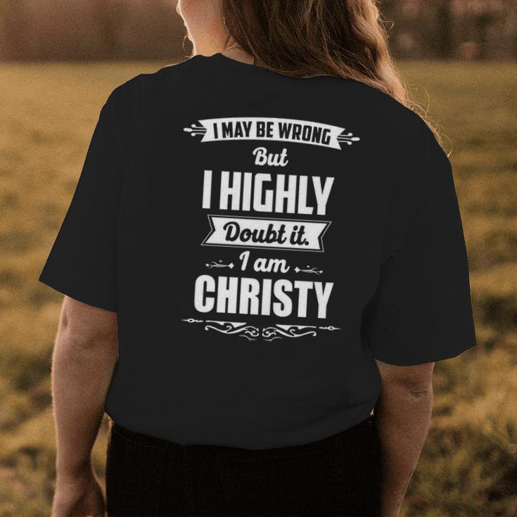 Christy Name Gift I May Be Wrong But I Highly Doubt It Im Christy Womens Back Print T-shirt Funny Gifts