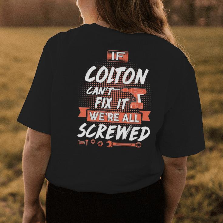 Colton Name Gift If Colton Cant Fix It Were All Screwed Womens Back Print T-shirt Funny Gifts