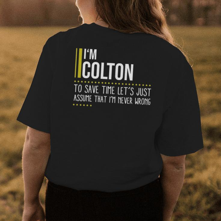 Colton Name Gift Im Colton Im Never Wrong Womens Back Print T-shirt Funny Gifts