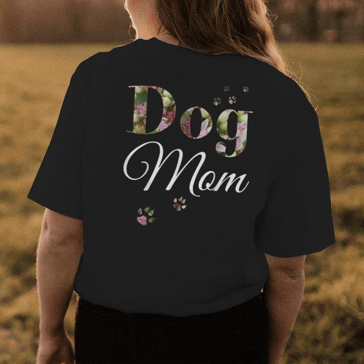 Cute Dog Mom Floral Dog Lover Mothers Day Gift Womens Back Print T-shirt Unique Gifts
