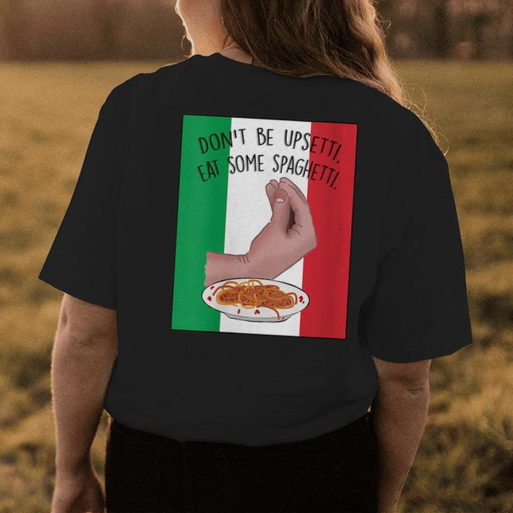 Dont Be Upsetti Eat Some Spaghetti Funny Italian Hand Meme Womens Back Print T-shirt Unique Gifts