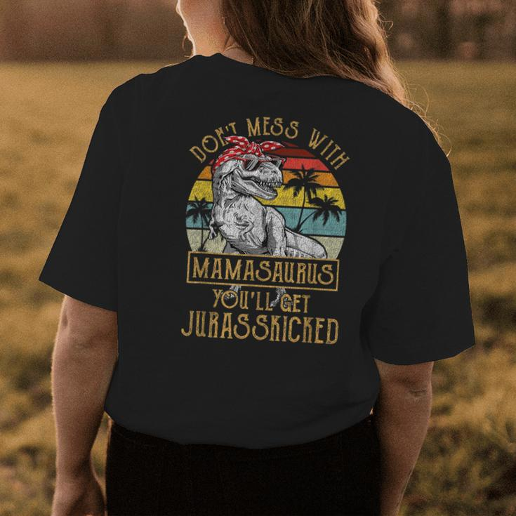 Dont Mess With Mamasaurus Youll Get Jurasskicked Mamasaurus Funny Gifts Womens Back Print T-shirt Unique Gifts