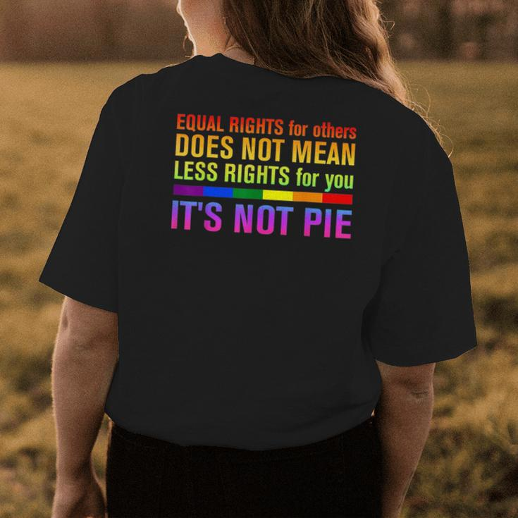 Equal Rights For Others Its Not Pie Lgbt Rainbow Womens Back Print T-shirt Unique Gifts