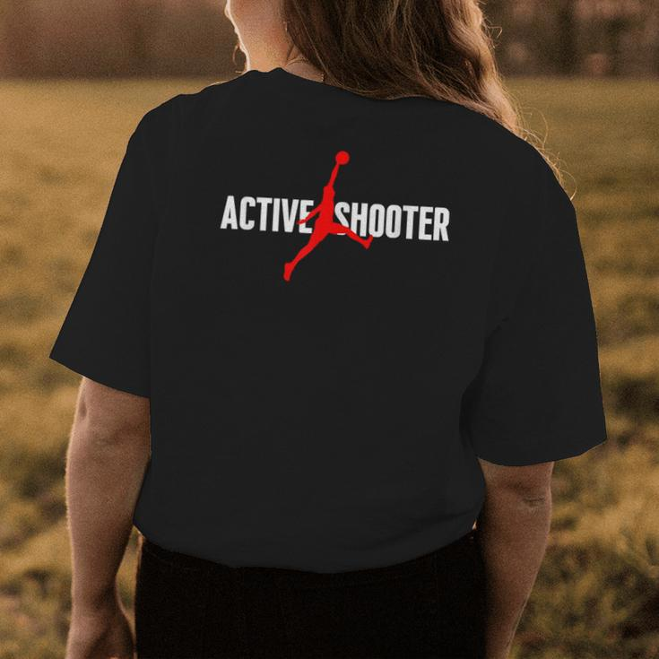 Funny Active Shooter Basketball Lovers Sarcasm Men Women Womens Back Print T-shirt Unique Gifts