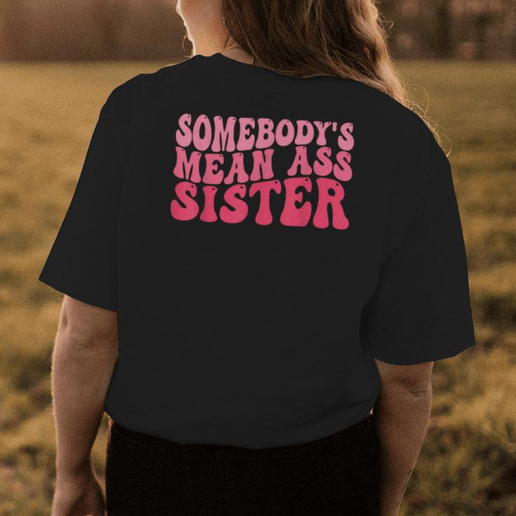 Funny Somebodys Mean Ass Sister Humor Quote Attitude On Back Womens Back Print T-shirt Unique Gifts