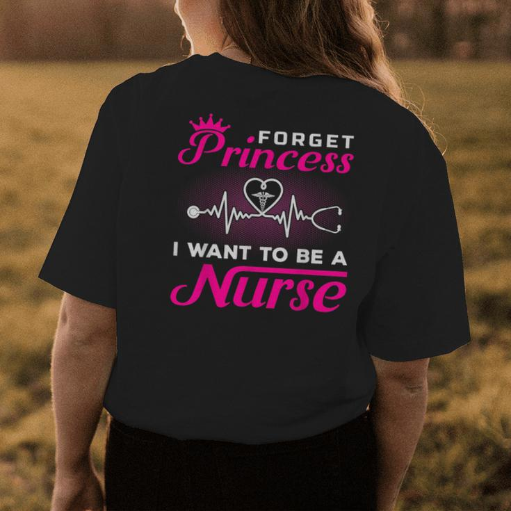 Future Nurse - Forget Princess I Want To Be A Nurse Womens Back Print T-shirt Unique Gifts