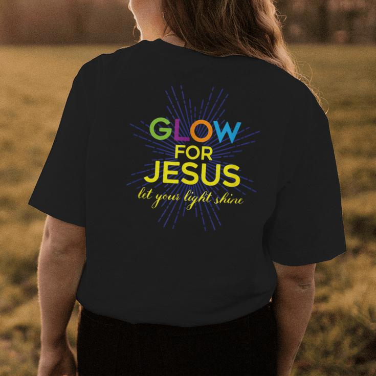 Glow For Jesus - Let Your Light Shine - Faith Apparel Faith Funny Gifts Womens Back Print T-shirt Unique Gifts