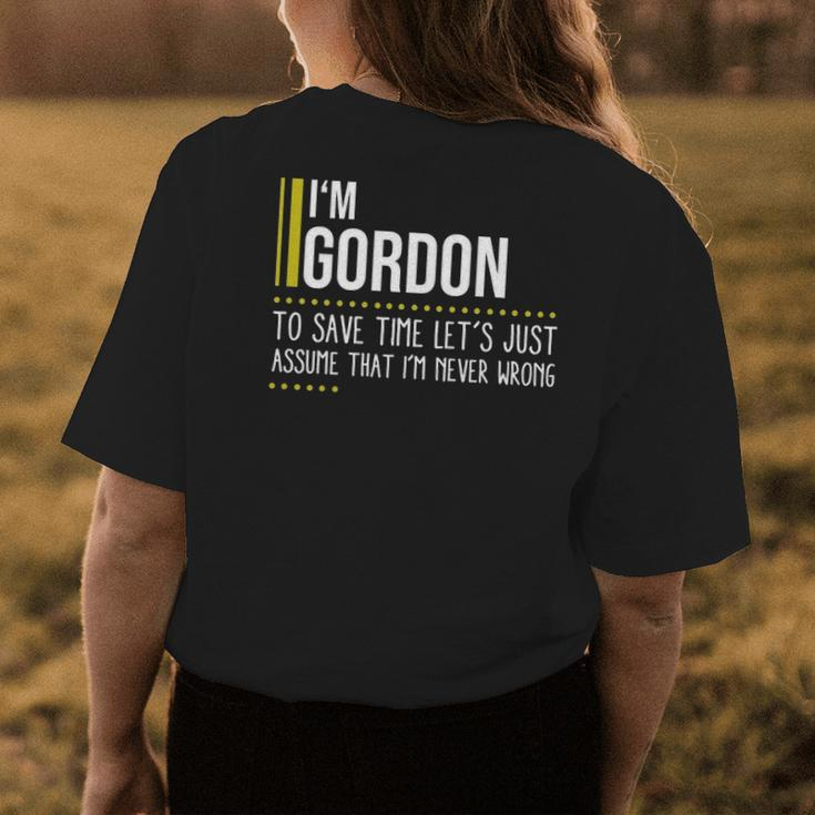 Gordon Name Gift Im Gordon Im Never Wrong Womens Back Print T-shirt Funny Gifts