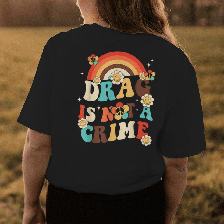 Groovy Drag Is Not A Crime Rainbow Equality Gay Pride Lgbt Womens Back Print T-shirt Unique Gifts