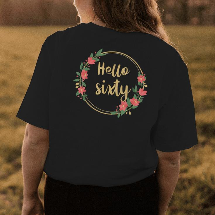 Hello Sixty S Born In 1963 60Th Birthday Floral Desig Womens Back Print T-shirt Funny Gifts