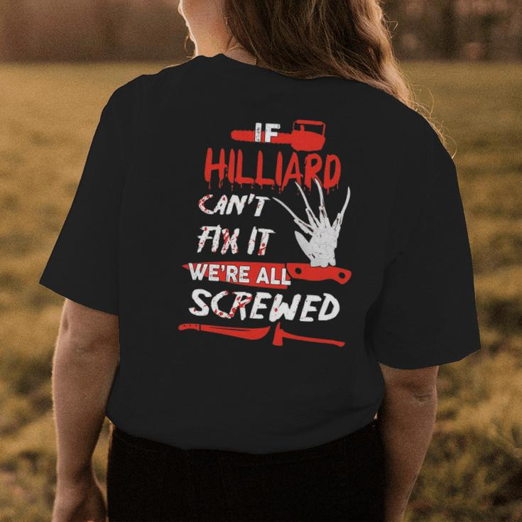 Hilliard Name Halloween Horror Gift If Hilliard Cant Fix It Were All Screwed Womens Back Print T-shirt Funny Gifts