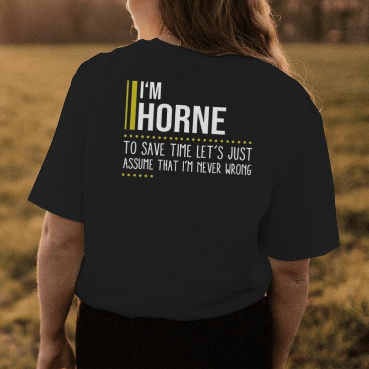 Horne Name Gift Im Horne Im Never Wrong Womens Back Print T-shirt Funny Gifts