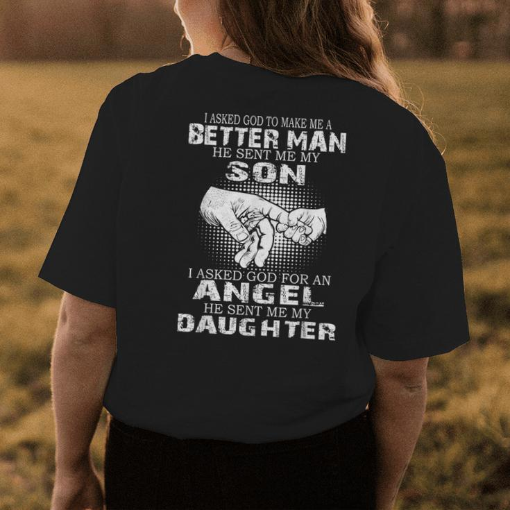 I Asked God To Make Me A Better Man He Sent Me My Son - Dad Womens Back Print T-shirt Funny Gifts