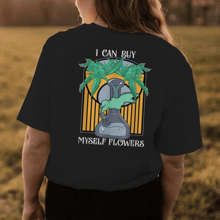 I Can Buy Myself Flowers Funny Weed Lady Apparel Womens Back Print T-shirt Unique Gifts