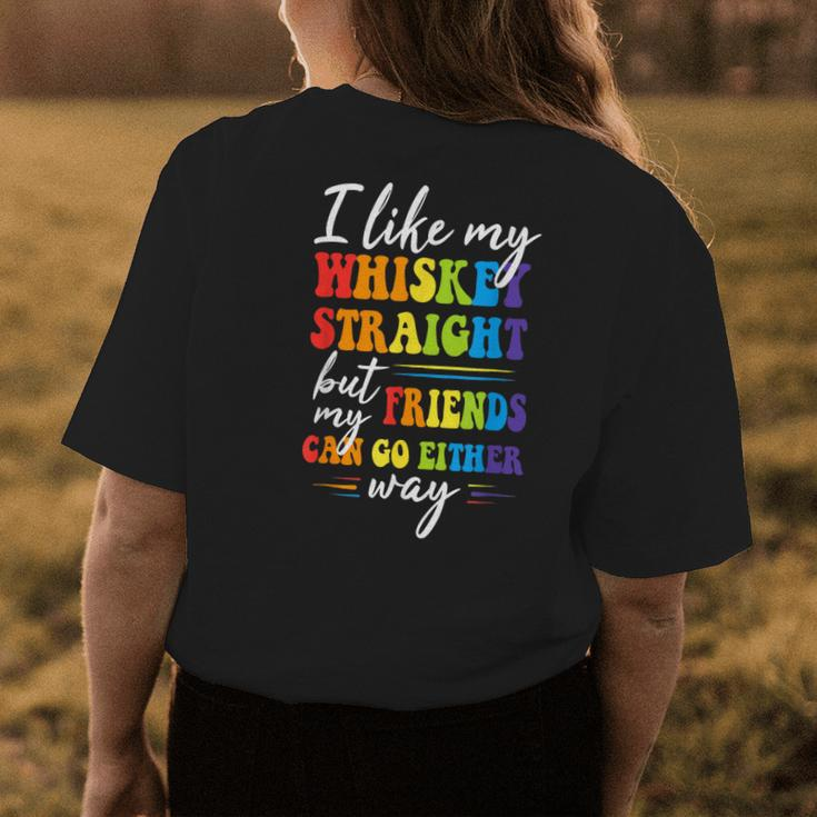 I Like My Whiskey Straight But My Friends Lgbt Pride Month Womens Back Print T-shirt Unique Gifts