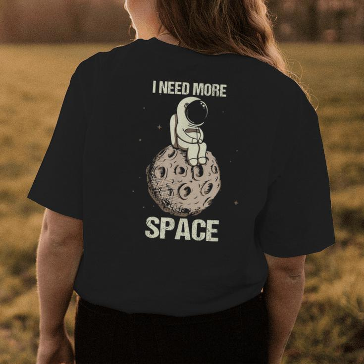 I Need More Space Astronaut On The Moon A Spaceship Travel Womens Back Print T-shirt Unique Gifts