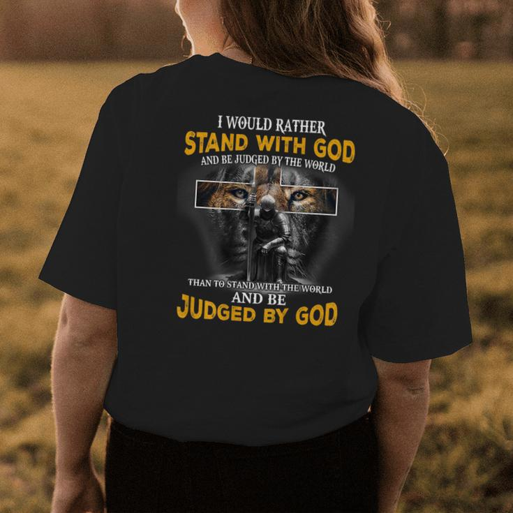 Id Rather Stand With God And Be Judged By The World Back Womens Back Print T-shirt Funny Gifts