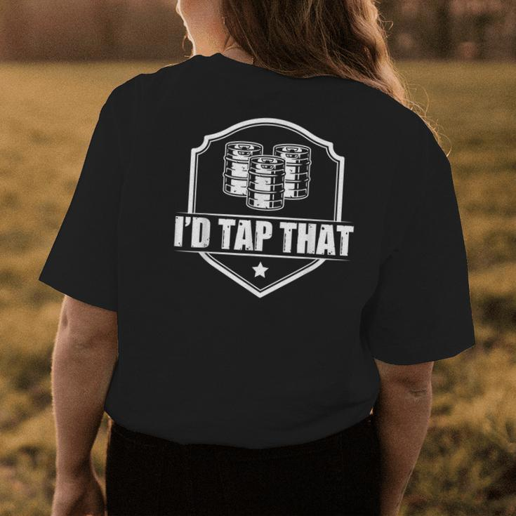 Id Tap That Beer Alcohol Drinker College Student Womens Back Print T-shirt Unique Gifts