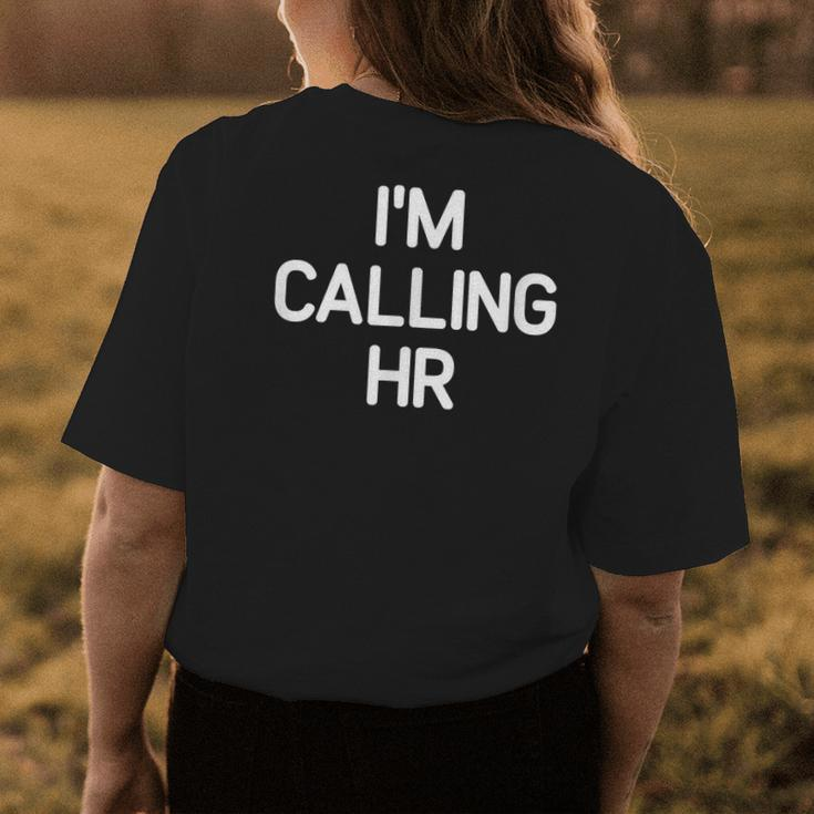 Im Calling Hr Funny Jokes Sarcastic Womens Back Print T-shirt Unique Gifts