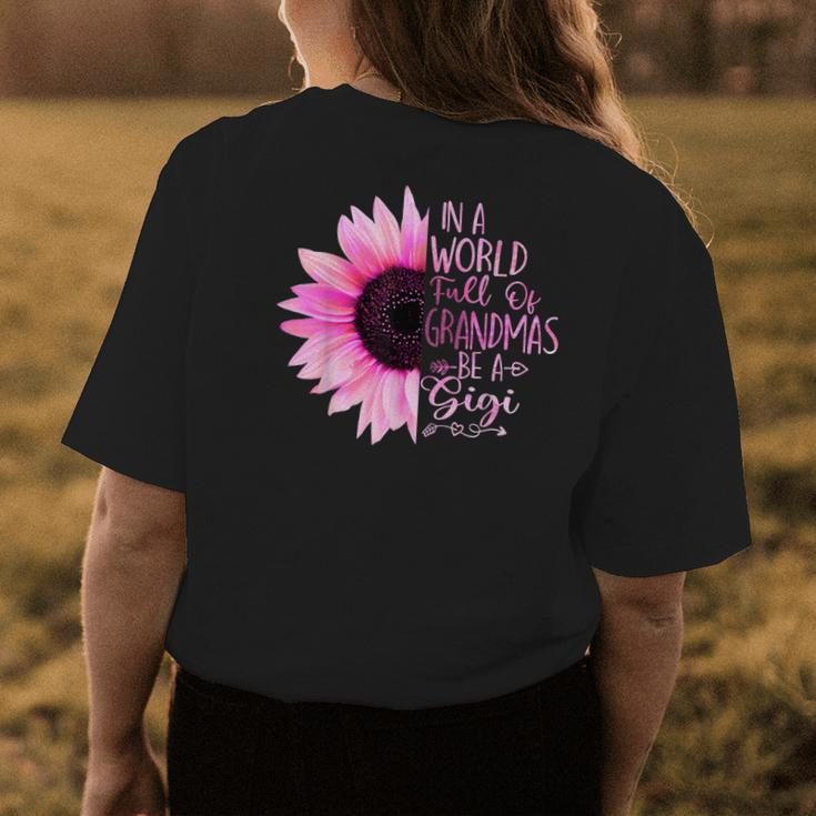 In A World Full Of Grandmas Be A Gigi Sunflower Womens Back Print T-shirt Unique Gifts