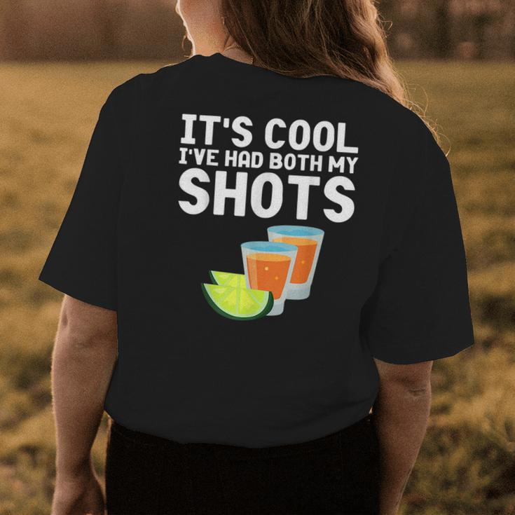 Its Cool Ive Had Both My Shots Tequila Tequila Funny Gifts Womens Back Print T-shirt Unique Gifts
