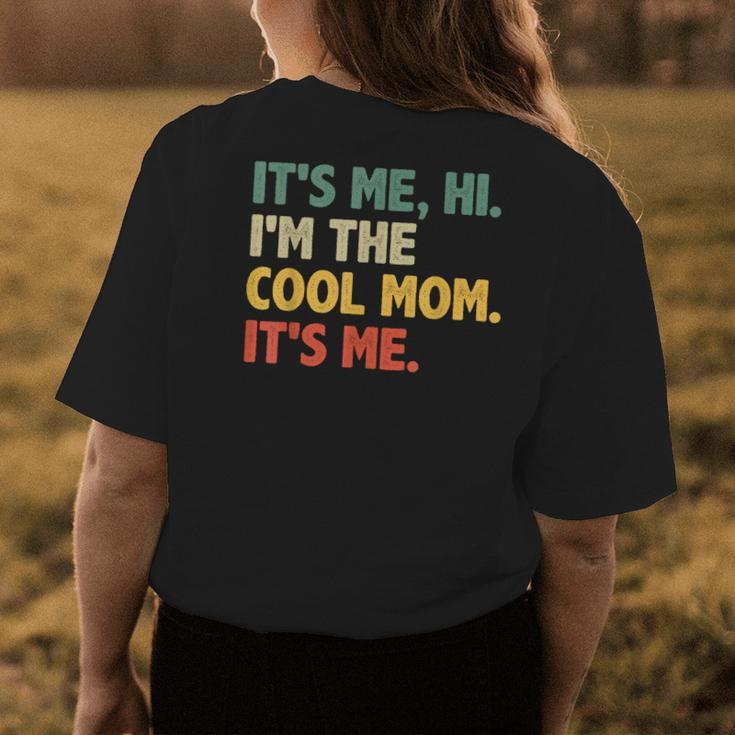 Its Me Hi Im The Cool Mom Its Me Women's T-shirt Back Print Unique Gifts