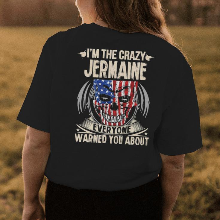 Jermaine Name Gift Im The Crazy Jermaine Womens Back Print T-shirt Funny Gifts