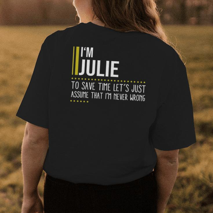 Julie Name Gift Im Julie Im Never Wrong Womens Back Print T-shirt Funny Gifts