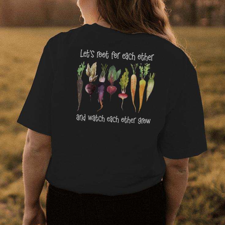 Lets Root For Each Other And Watch Each Other Grow Plants Womens Back Print T-shirt Unique Gifts