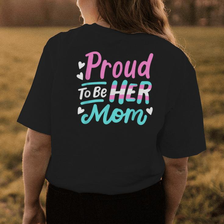 Lgbt Ally Proud To Be Her Mom Transgender Trans Pride Mother Womens Back Print T-shirt Unique Gifts