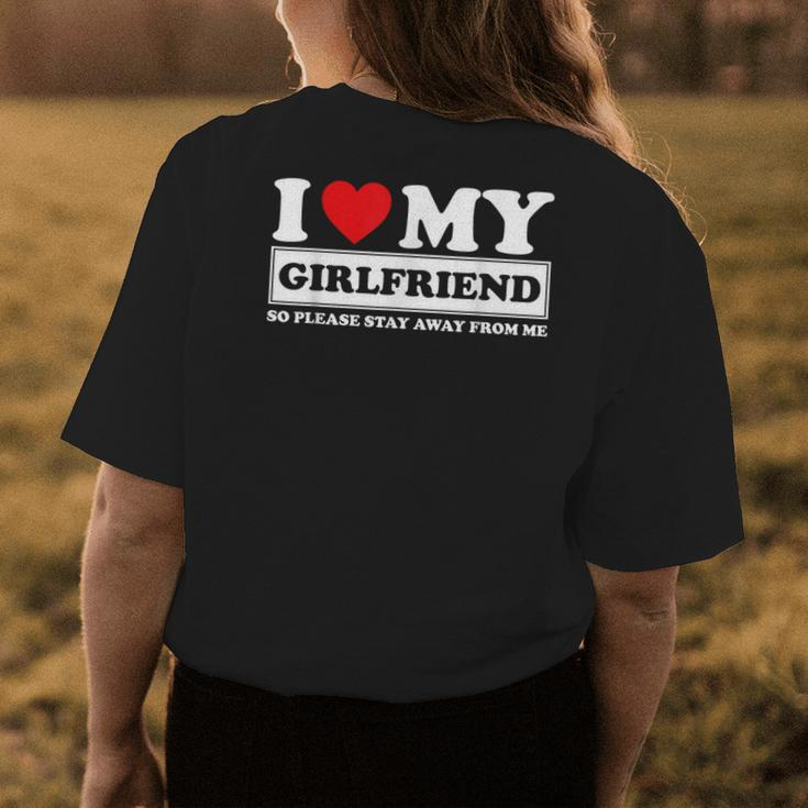 I Love My Girlfriend So Please Stay Away From Me Funny Gf Womens Back Print T-shirt Unique Gifts