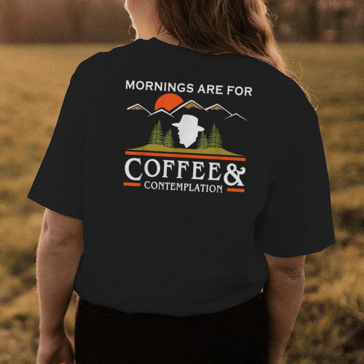 Mornings Are For Coffee And Contemplation Womens Back Print T-shirt Unique Gifts