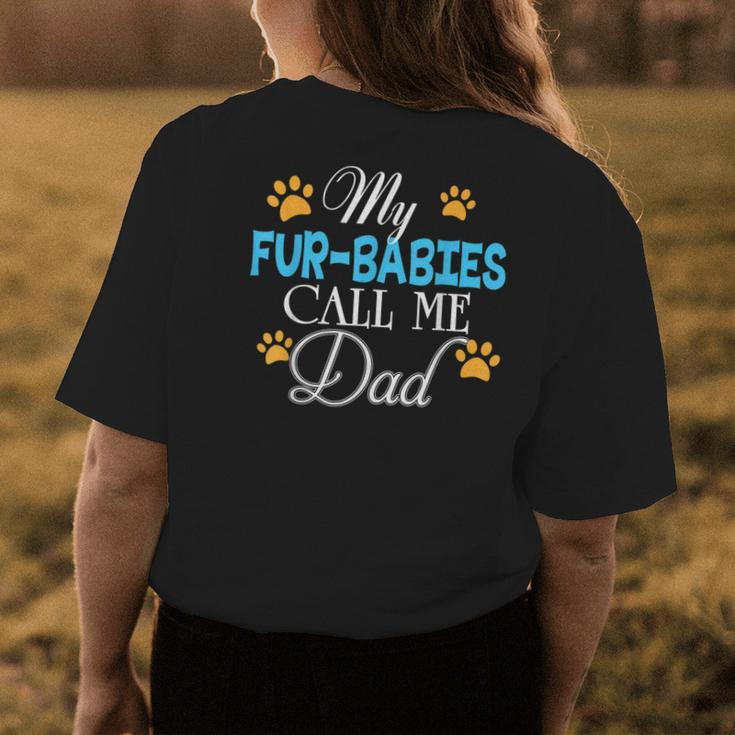 My Fur-Babies Call Me Dad Dog Cat Lover Mother Father Day Womens Back Print T-shirt Funny Gifts