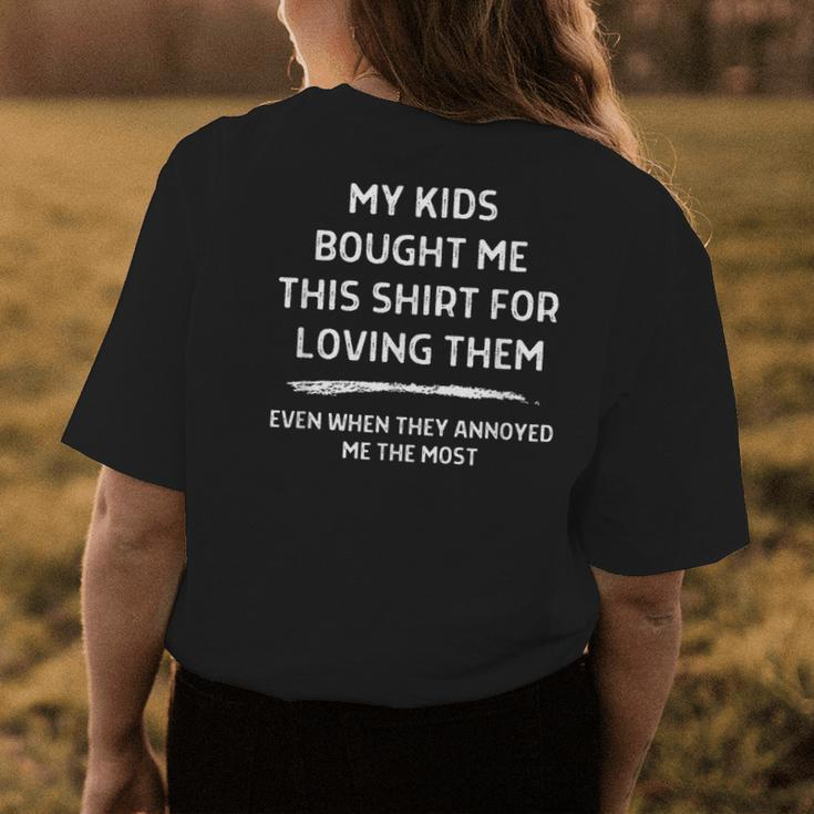 My Kids Bought Me This Annoying Dad Mom Parents Quote Womens Back Print T-shirt Unique Gifts