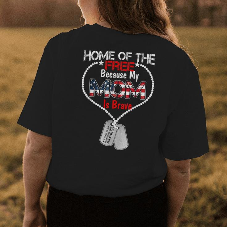My Mom Is Brave Home Of The Free Proud Army Daughter Son Womens Back Print T-shirt Unique Gifts