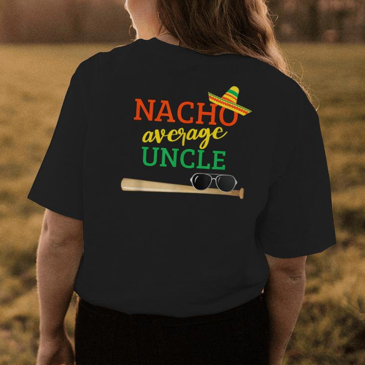 Nacho Average Uncle Baseball Bat Christmas Gift For Uncle Womens Back Print T-shirt Unique Gifts