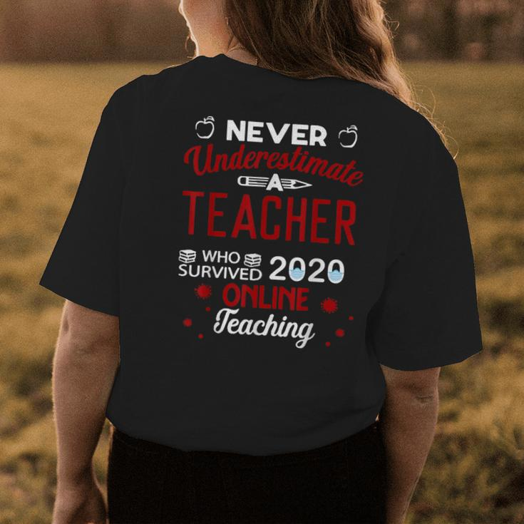 Never Underestimate A Teacher Who Survived Online Teaching Womens Back Print T-shirt Funny Gifts