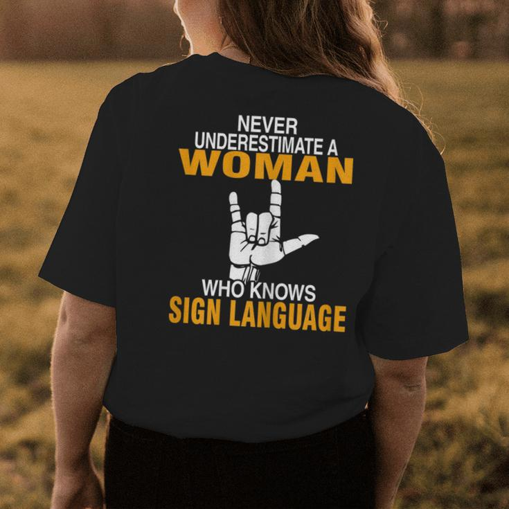 Never Underestimate A Woman Who Know Sign Language Asl Love Gift For Womens Womens Back Print T-shirt Funny Gifts