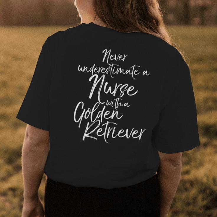 Nursing Never Underestimate A Nurse With A Golden Retriever Womens Back Print T-shirt Funny Gifts