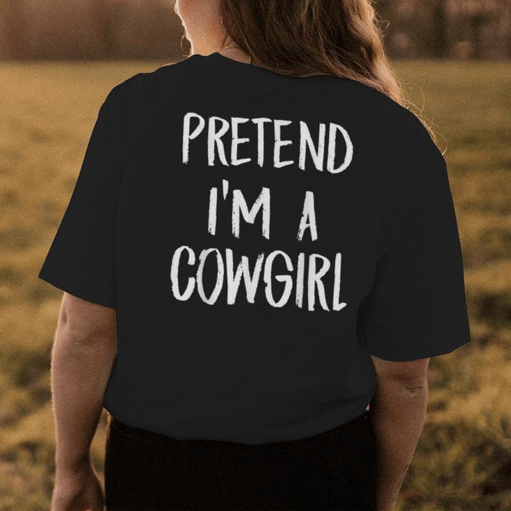Pretend Im A Cowgirl Costume Funny Halloween Party Gift Womens Back Print T-shirt Unique Gifts